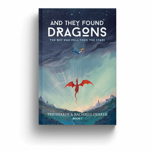 And They Found Dragons (Book 1) The Boy Who Fell from the Stars