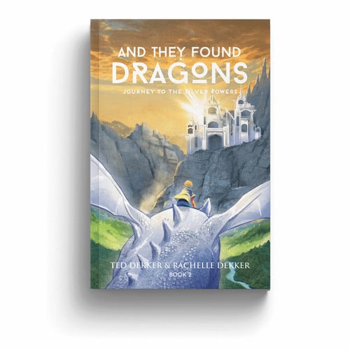 And They Found Dragons (Book 2) Journey to the Silver Towers