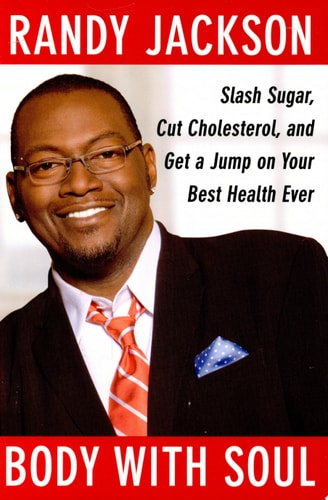 Body with Soul: Slash Sugar, Cut Cholesterol, and Get a Jump on Your Best Health Ever