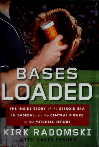Bases Loaded: The Inside Story of the Steroid Era in Baseball by the Central Figure in the Mitchell Report