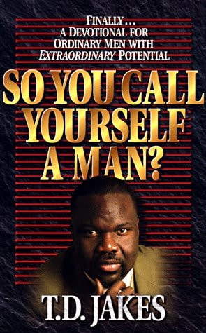 So You Call Yourself a Man?: A Devotional for Ordinary Men with Extraordinary Potential