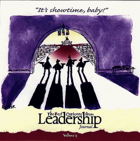 It's Showtime, Baby!" (The Best Cartoons from Leadership Journal)