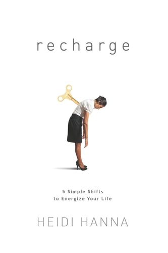 Recharge: 5 Simple Shifts to Energize Your Life