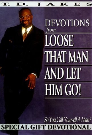 Loose That Man and Let Him Go! Devotional: So You Call Yourself a Man?