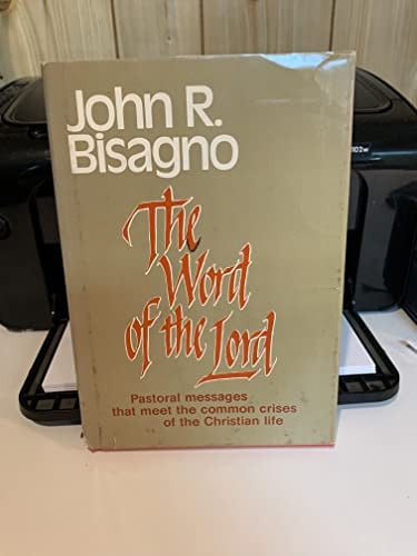 The Word of the Lord: Pastoral Messages That Meet the Common Crisis of the Christian Life