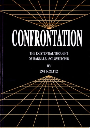 Confrontation: The Existential Thought of Rabbi J. B. Soloveitchik