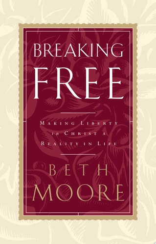 Breaking Free: Making Liberty in Christ a Reality in Life