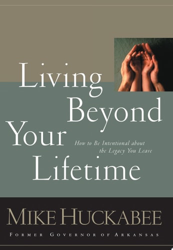 Living Beyond Your Lifetime: How to Be Intentional about the Legacy You Leave