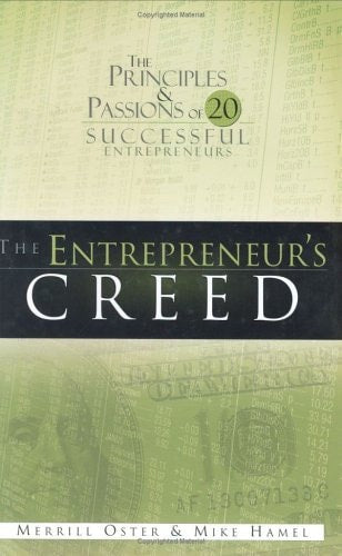 The Entrepreneur's Creed: The Principles & Passions of 20 Successful Entrepreneurs