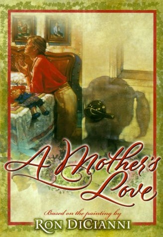 A Mother's Love: A Treasury of Honor & Inspiration