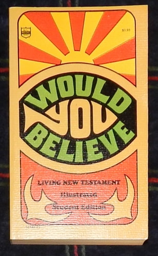 Would You Believe: The Living New Testament (Illustrated Student Edition)