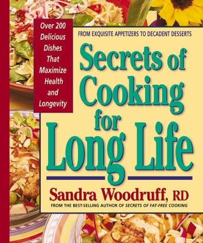Secrets of Cooking for Long Life: Over 175 Fat-free and Low-fat Dishes (Secrets of Fat Free)
