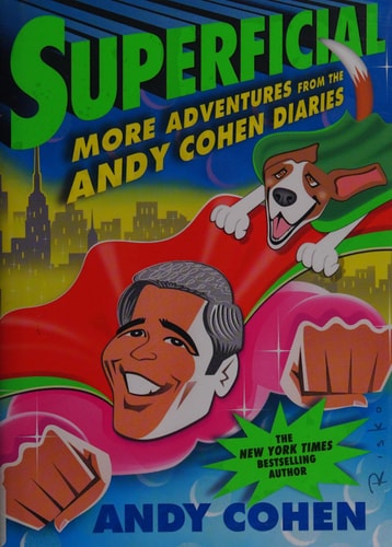 Superficial: More Adventures from the Andy Cohen Diaries