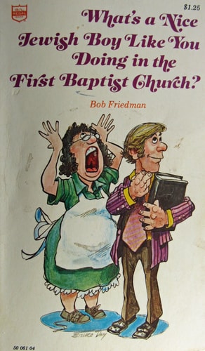 What's a nice Jewish boy like you doing in the First Baptist Church?