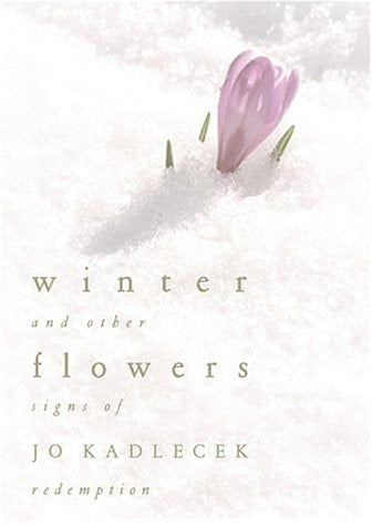 Winter Flowers: And Other Signs of Redemption