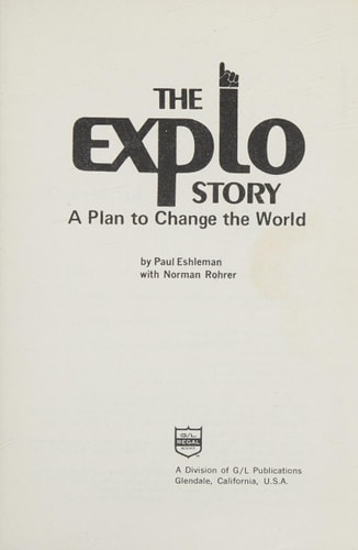 The Explo story;: A plan to change the world,