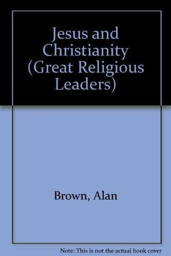 Jesus and Christianity (Great Religious Leaders)
