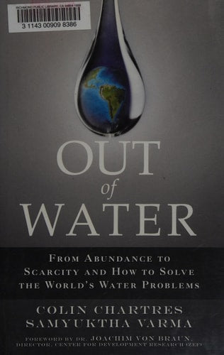 Out of Water: From Abundance to Scarcity and How to Solve the World's Water Problems