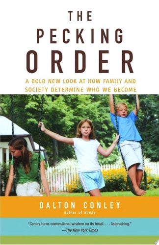 The Pecking Order: A Bold New Look at How Family and Society Determine Who We Become