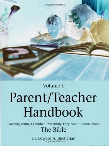 Parent-Teacher Handbook: Teaching Younger Children Everything They Need to Know About the Bible