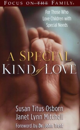 A Special Kind of Love: For Those Who Love Children With Special Needs