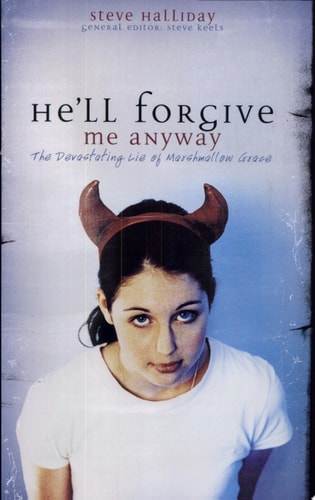 He'll Forgive Me Anyway: The Devastating Lie of Marshmallow Grace