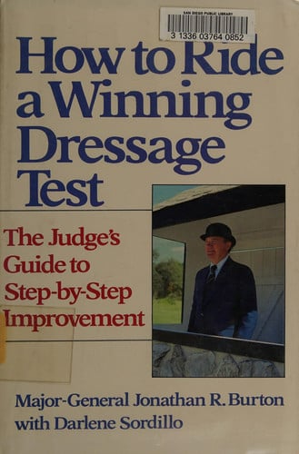 How to Ride a Winning Dressage Test: The Judge's Guide to Step-By-Step Improvement