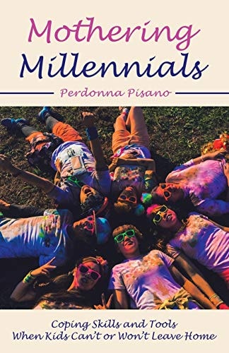 Mothering Millennials: Coping Skills and Tools When Kids Can’t or Won’t Leave Home