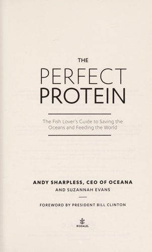 The Perfect Protein: The Fish Lover's Guide to Saving the Oceans and Feeding the World