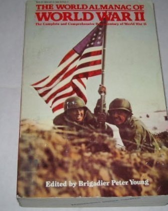 World Almanac of World War II: The Complete and Comprehensive Documentary of World War II