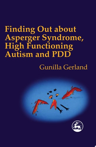 Finding Out About Asperger Syndrome, High-Functioning Autism and Pdd