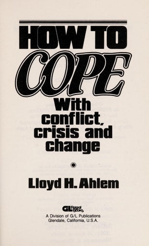 How to cope: With conflict, crisis and change