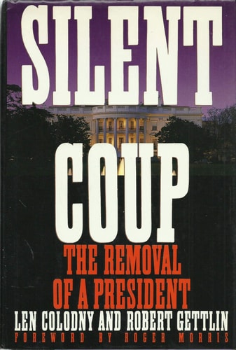 Silent Coup: The Removal of a President