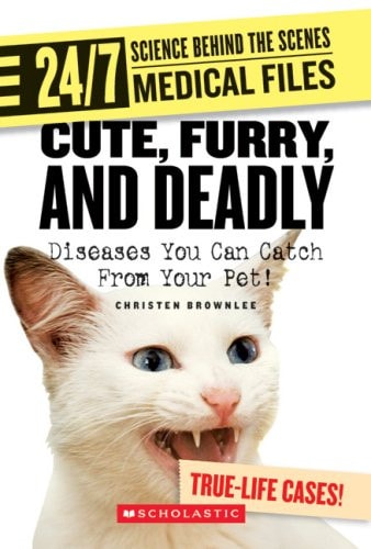 Cute, Furry, And Deadly: Diseases You Can Catch from Your Pet! (24/7: Science Behind the Scenes Medical Files)