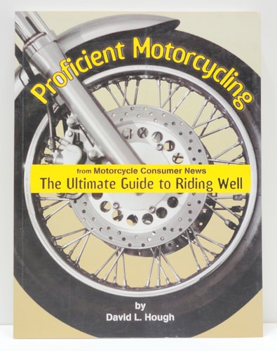 Proficient Motorcycling The Ultimate Guide to Riding Well
