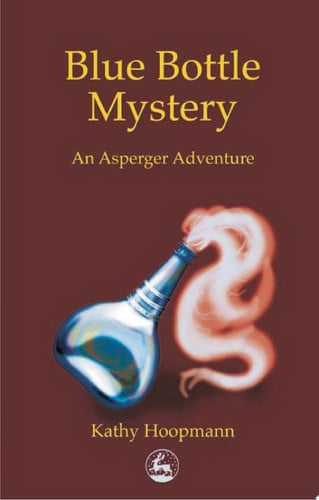 Blue Bottle Mystery: An Asperger Adventure (Asperger Adventures)