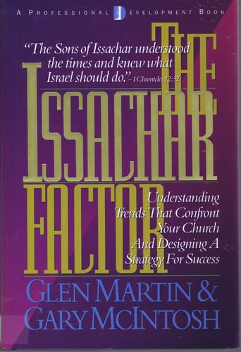 The Issachar Factor: Understanding Trends That Confront Your Church and Designing a Strategy for Success