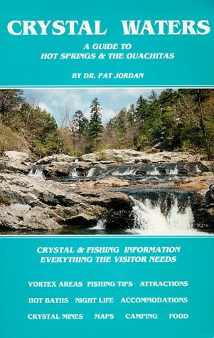 Crystal Waters: A Guide to Hot Springs & the Ouachitas