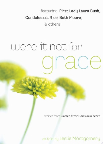 Were It Not For Grace: Stories From Women After God's Own Heart