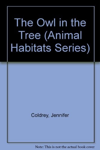 The Owl in the Tree (Animal Habitats Series)