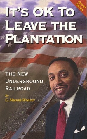 It's OK to Leave the Plantation : The New Underground Railroad