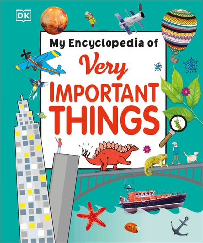 My Encyclopedia of Very Important Things For Little Learners Who Want to Know Everything
