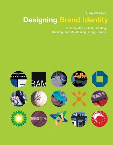 Designing Brand Identity: A Complete Guide to Creating, Building, and Maintaining Strong Brands
