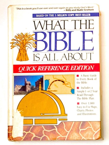 What the Bible Is All About: Quick Reference Edition