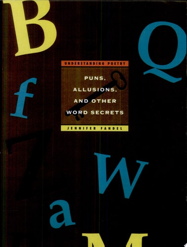 Puns, Allusions, and Other Word Secrets: Understanding Poetry