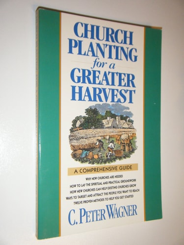 Church Planting for a Greater Harvest: A Comprehensive Guide