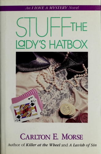 Stuff the Lady's Hatbox: An "I Love a Mystery" Novel