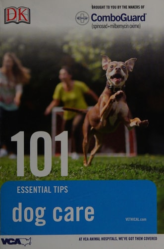 101 Essential Tips: Dog Care VCA