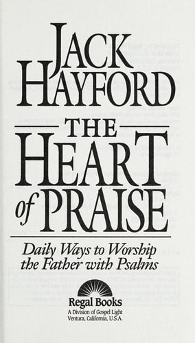 The heart of praise: Daily ways to worship the Father with Psalms
