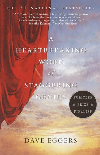 A Heartbreaking Work of Staggering Genius Pulitzer Prize Finalist